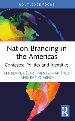 Nation Branding in the Americas: Contested Politics and Identities
