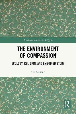 Environment of Compassion: Ecology, Religion, and Embodied Story