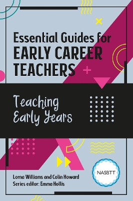 Essential Guides for Early Career Teachers: Teaching Early Years