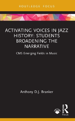 Activating Voices in Jazz History: Students Broadening the Narrative