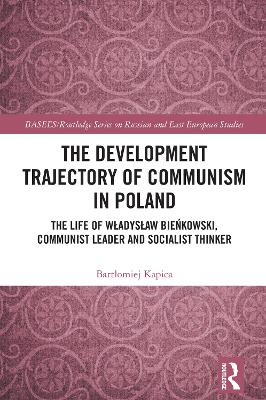 Development Trajectory of Communism in Poland: The Life of Wladyslaw Bienkowski, Communist Leader and Socialist Thinker
