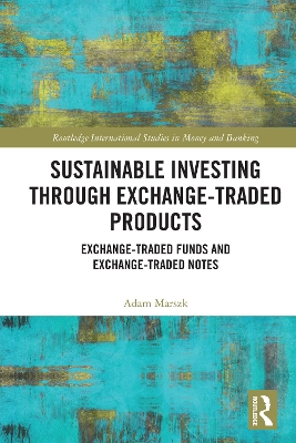 Sustainable Investing Through Exchange-Traded Products: Exchange-Traded Funds and Exchange-Traded Notes