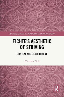 Fichte's Aesthetic of Striving: Context and Development