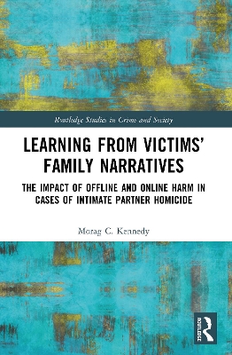 Learning from Victims' Family Narratives: The Impact of Offline and Online Harm in Cases of Intimate Partner Homicide