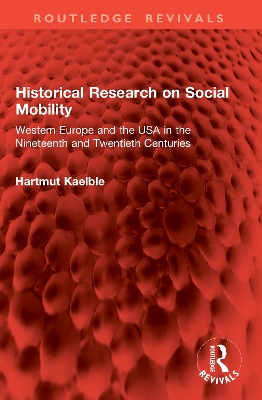 Historical Research on Social Mobility: Western Europe and the USA in the Nineteenth and Twentieth Centuries