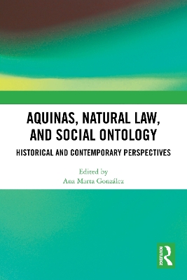 Aquinas, Natural Law, and Social Ontology: Historical and Contemporary Perspectives