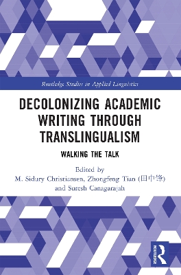 Decolonizing Academic Writing through Translingualism: Walking the Talk