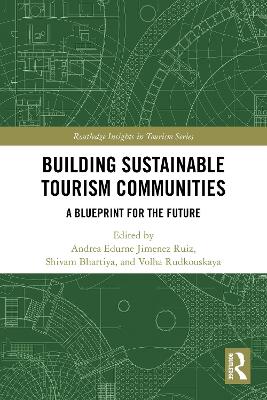 Building Sustainable Tourism Communities: A Blueprint for the Future
