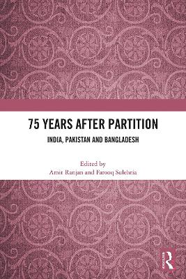 75 Years After Partition: India, Pakistan and Bangladesh