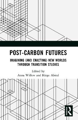 Post-Carbon Futures: Imagining (and Enacting) New Worlds through Transition Studies