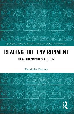 Reading the Environment: Olga Tokarczuk's Fiction