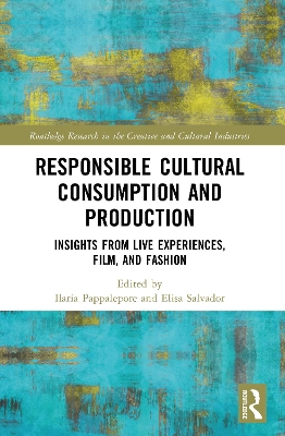 Responsible Cultural Consumption and Production: Insights From Live Experiences, Film and Fashion
