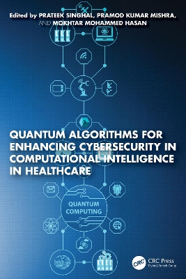 Quantum Algorithms for Enhancing Cybersecurity in Computational Intelligence in Healthcare