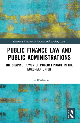 Public Finance Law and Public Administrations: The Shaping Power of Public Finance in the European Union