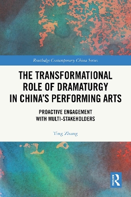 Transformational Role of Dramaturgy in China's Performing Arts: Proactive Engagement with Multi-Stakeholders