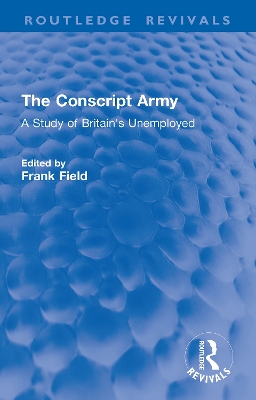 Conscript Army: A Study of Britain's Unemployed
