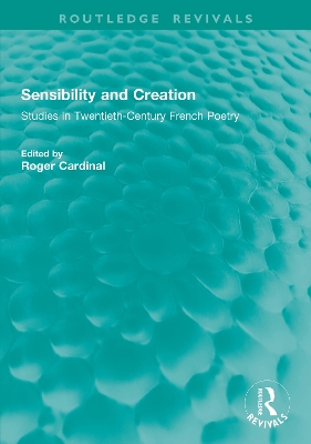 Sensibility and Creation: Studies in Twentieth-Century French Poetry