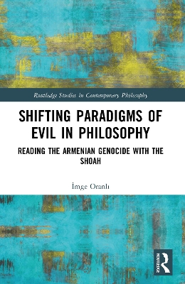Shifting Paradigms of Evil in Philosophy: Reading the Armenian Genocide with the Shoah