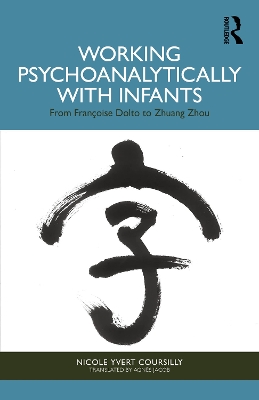 Working Psychoanalytically with Infants: From Francoise Dolto to Zhuang Zhou