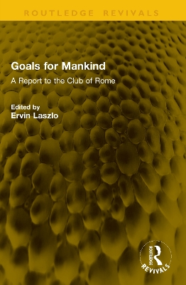 Goals for Mankind: A Report to the Club of Rome