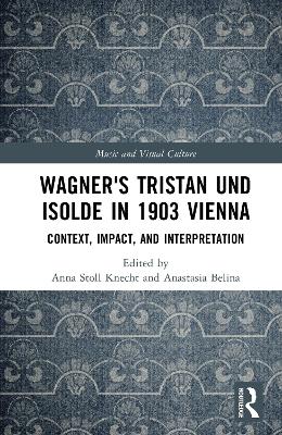 Wagner's Tristan und Isolde in 1903 Vienna: Context, Impact, and Interpretation