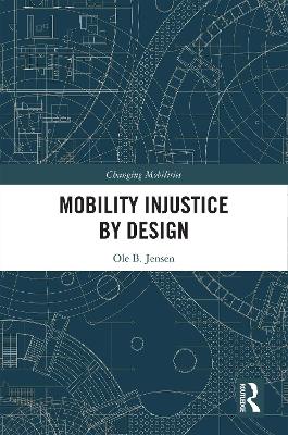 Mobility Injustice by Design