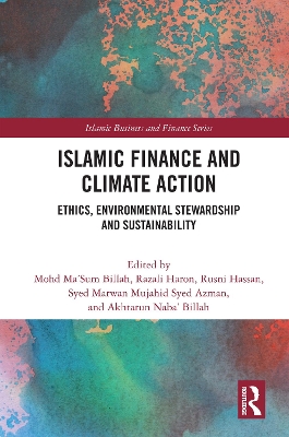 Islamic Finance and Climate Action: Ethics, Environmental Stewardship and Sustainability