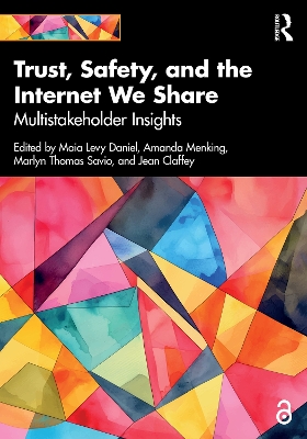 Trust, Safety, and the Internet We Share: Multistakeholder Insights