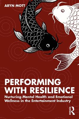 Performing with Resilience: Nurturing Mental Health and Emotional Wellness in the Entertainment Industry