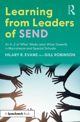 Learning from Leaders of SEND: An A-Z of What Works (and What Doesn't) in Mainstream and Special Schools