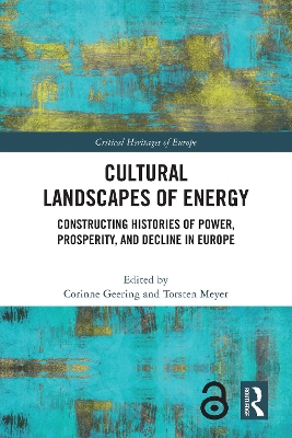 Cultural Landscapes of Energy: Constructing Histories of Power, Prosperity, and Decline in Europe
