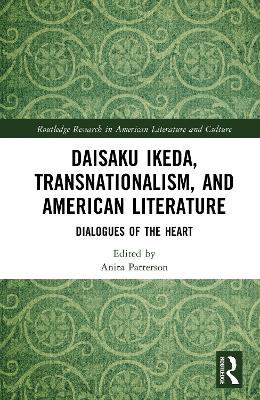Daisaku Ikeda, Transnationalism, and American Literature: Dialogues of the Heart
