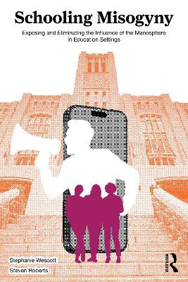Schooling Misogyny: Exposing and Eliminating the Influence of the Manosphere in Education Settings