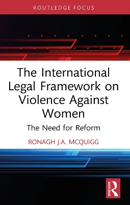 International Legal Framework on Violence Against Women: The Need for Reform