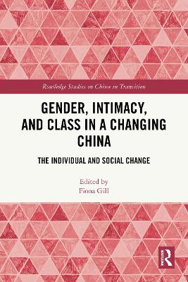 Gender, Intimacy, and Class in a Changing China: The Individual and Social Change