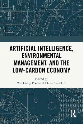 Artificial Intelligence, Environmental Management, and the Low-Carbon Economy