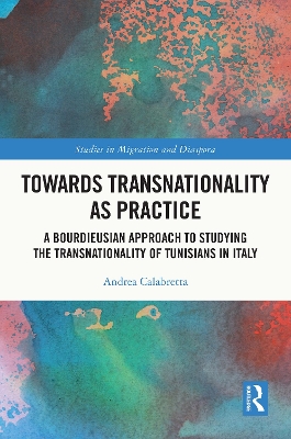 Towards Transnationality as Practice: A Bourdieusian Approach to Studying the Transnationality of Tunisians in Italy