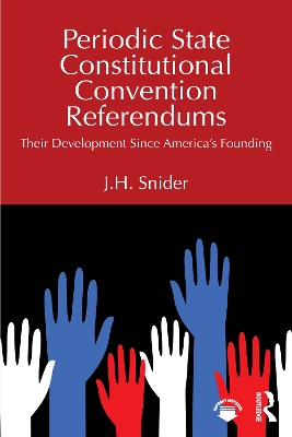 Periodic State Constitutional Convention Referendums: Their Development Since America's Founding