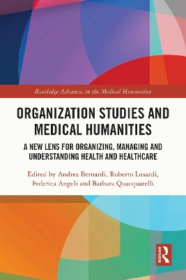 Organization Studies and Medical Humanities: A New Lens for Organizing, Managing and Understanding Health and Healthcare