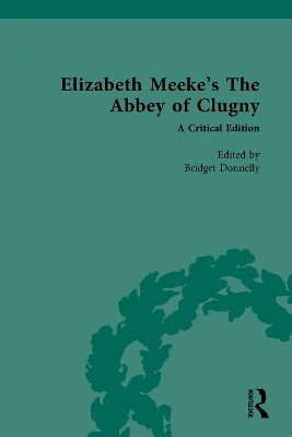 Elizabeth Meeke's The Abbey of Clugny: A Critical Edition