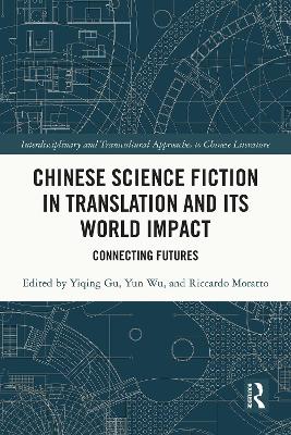 Chinese Science Fiction in Translation and Its World Impact: Connecting Futures