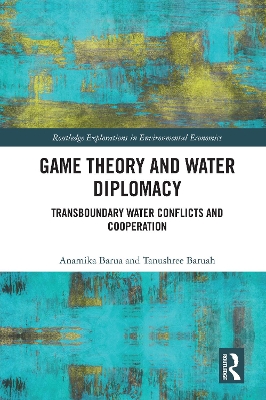 Game Theory and Water Diplomacy: Transboundary Water Conflicts and Cooperation