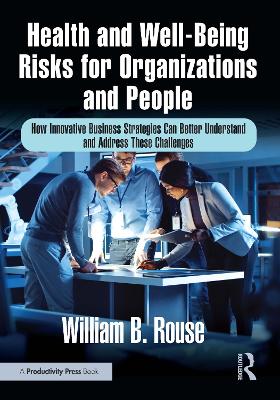 Health and Well-Being Risks for Organizations and People: How Innovative Business Strategies Can Better Understand and Address These Challenges