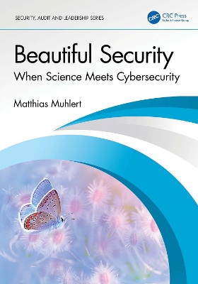 Beautiful Security: When Science Meets Cybersecurity