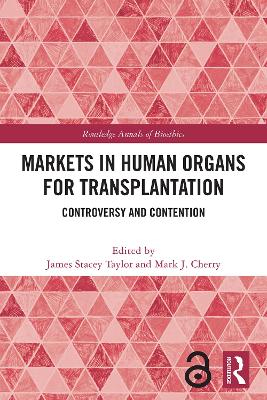 Markets in Human Organs for Transplantation: Controversy and Contention