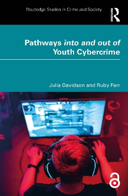 Pathways into and out of Youth Cybercrime: Research Findings and Reflections for Academics, Professionals and Policymakers