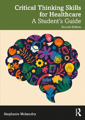 Critical Thinking Skills for Healthcare: A Student's Guide