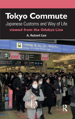 Tokyo Commute: Japanese Customs and Way of Life Viewed from the Odakyu Line
