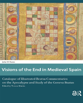 Visions of the End in Medieval Spain: Catalogue of Illustrated Beatus Commentaries on the Apocalypse and Study of the Geneva Beatus
