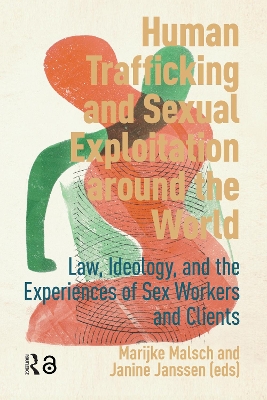 Human Trafficking and Sexual Exploitation around the World: Law, Ideology, and the Experiences of Sex Workers and Clients